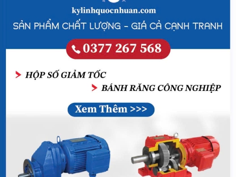 Công Ty Chuyên Cung Cấp Hộp Số Giảm Tốc Độ Giá Cạnh Tranh, Bảo Hành Dài Hạn - Kỳ Linh Quốc Nhuận